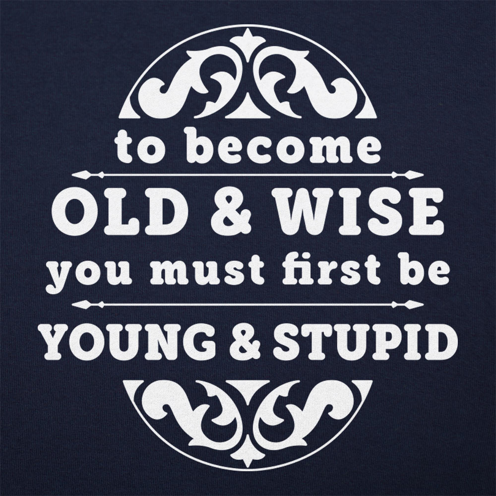 Old and Wise - Adult & Kids T-Shirts, Sweatshirts & Hoodies apparel design preview 1