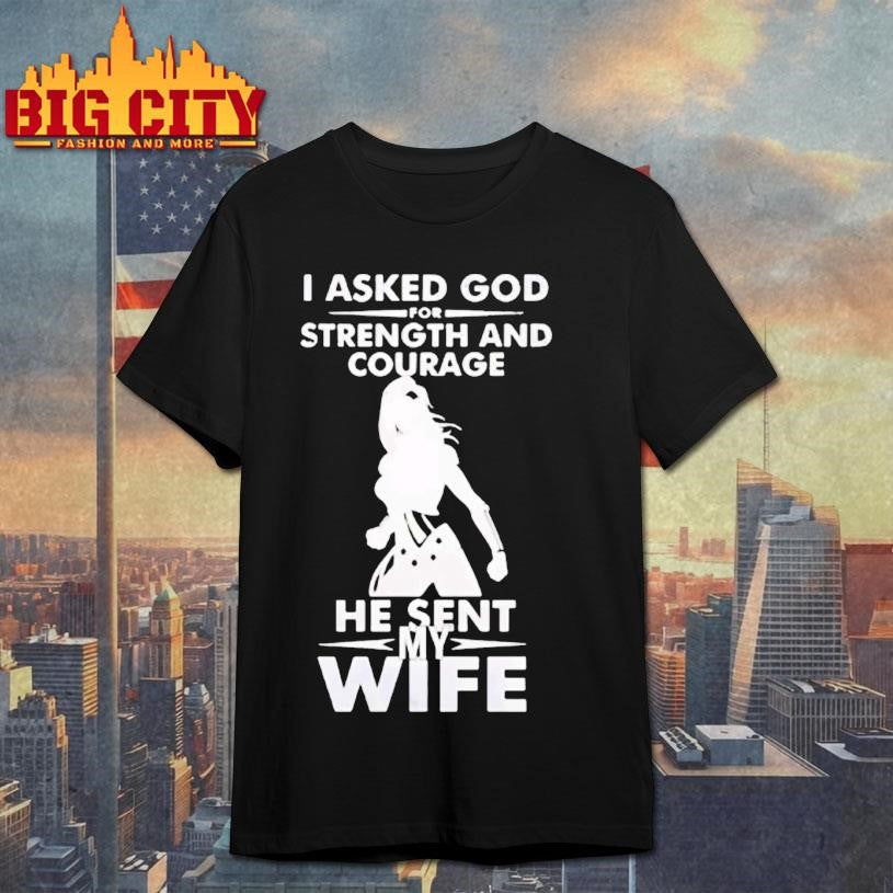 Onder Woman I Asked God For Strength And Courage He - Adult & Kids T-Shirts, Sweatshirts & Hoodies apparel design preview 1