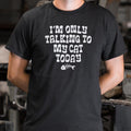 Only Talking to my Cat - Adult & Kids T-Shirts, Sweatshirts & Hoodies apparel design preview 1