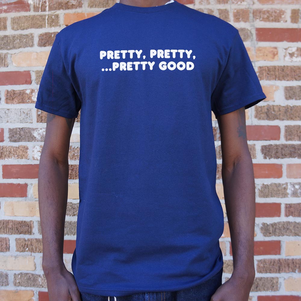 Pretty Good - Adult & Kids T-Shirts, Sweatshirts & Hoodies apparel design preview 1