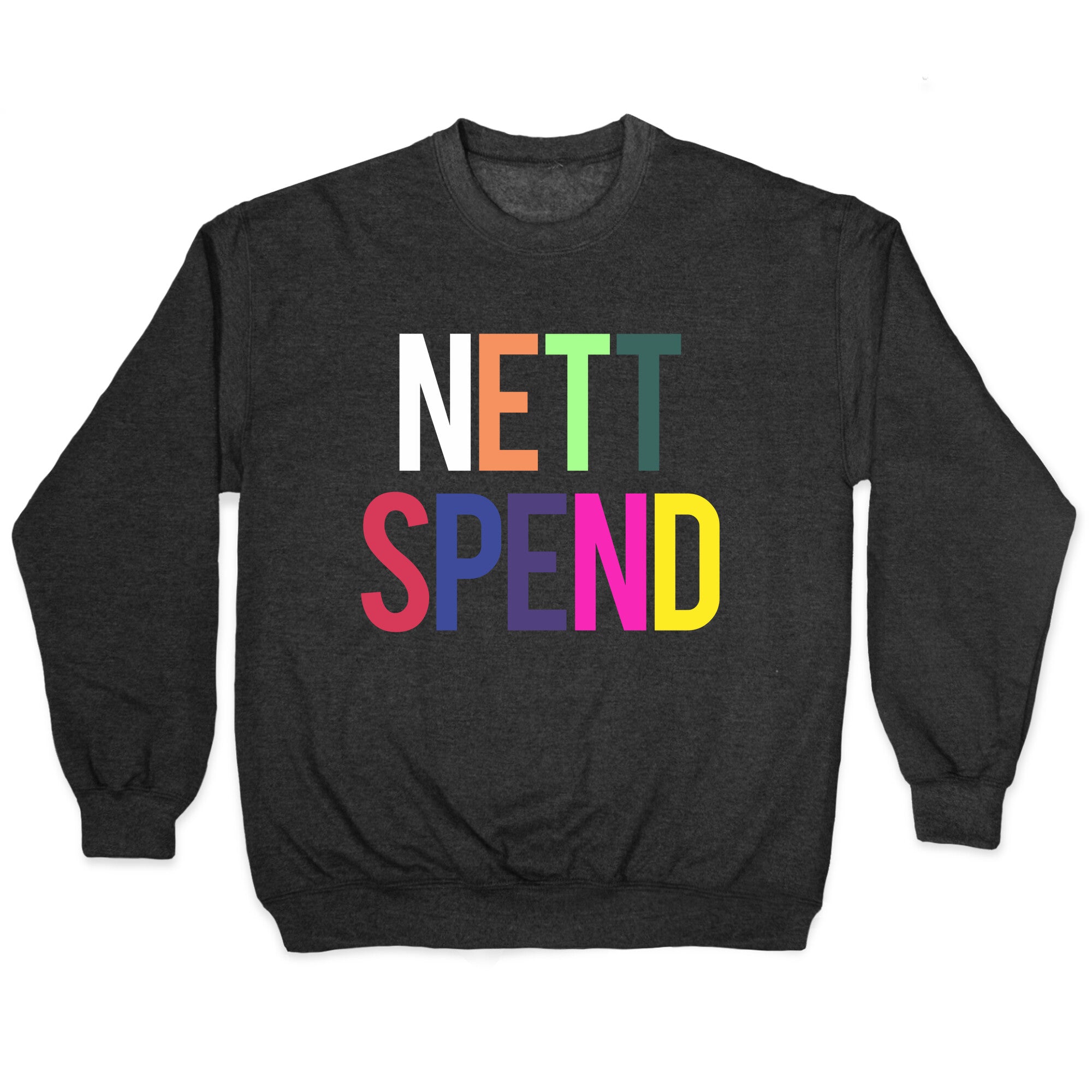 Nett Spend Rainbow Crewneck - Adult & Kids T-Shirts, Sweatshirts & Hoodies apparel design preview 1
