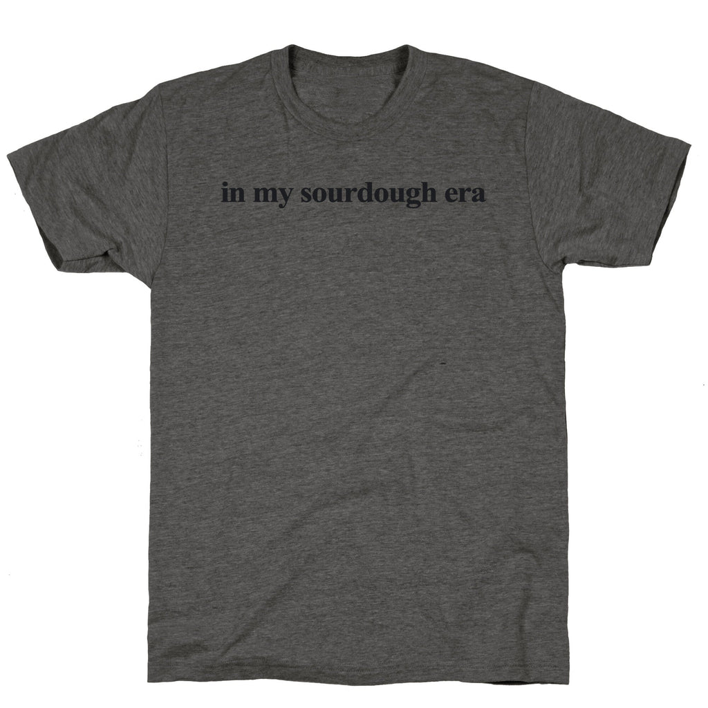 In My Sourdough Era Unisex Triblend - Adult & Kids T-Shirts, Sweatshirts & Hoodies apparel design preview 1