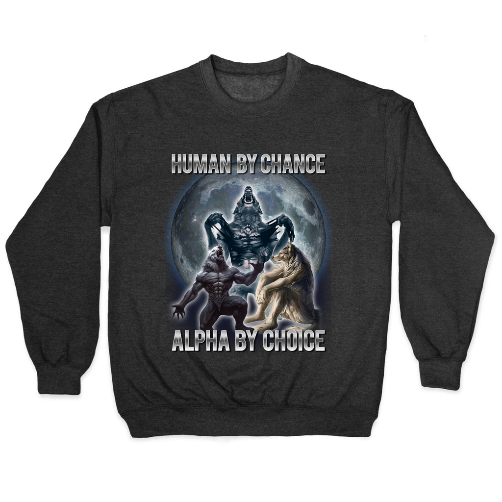 Human by Chance, Alpha Choice Crewneck - Adult & Kids T-Shirts, Sweatshirts & Hoodies apparel design preview 1