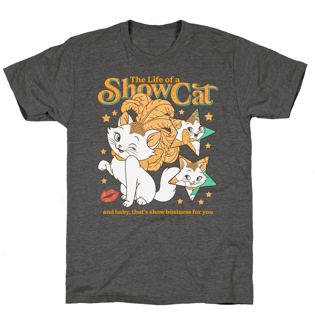 The Life of a Show Cat Unisex Triblend - Adult & Kids T-Shirts, Sweatshirts & Hoodies apparel design preview 1
