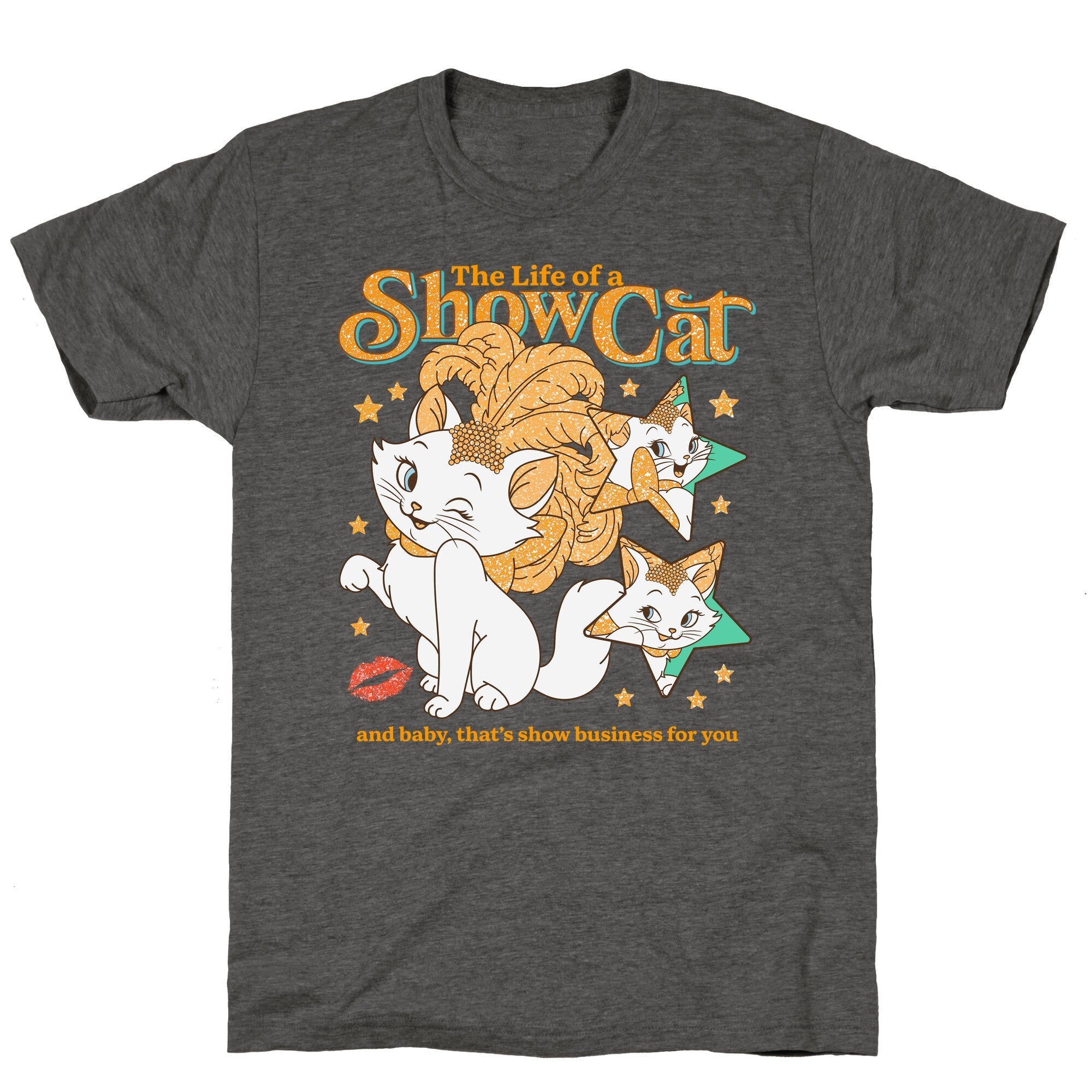 The Life of a Show Cat Unisex Triblend - Adult & Kids T-Shirts, Sweatshirts & Hoodies apparel design preview 1