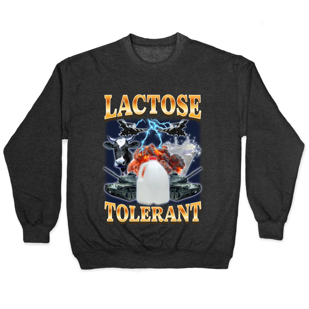 Lactose Tolerant Crewneck - Adult & Kids T-Shirts, Sweatshirts & Hoodies apparel design preview 1