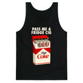 Pass me a fridge cig Tank Top - Adult & Kids T-Shirts, Sweatshirts & Hoodies apparel design preview 1