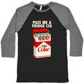 Pass me a fridge cig Baseball - Adult & Kids T-Shirts, Sweatshirts & Hoodies apparel design preview 1