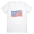 Democracy Has No Kings V-Neck - Adult & Kids T-Shirts, Sweatshirts & Hoodies apparel design preview 1