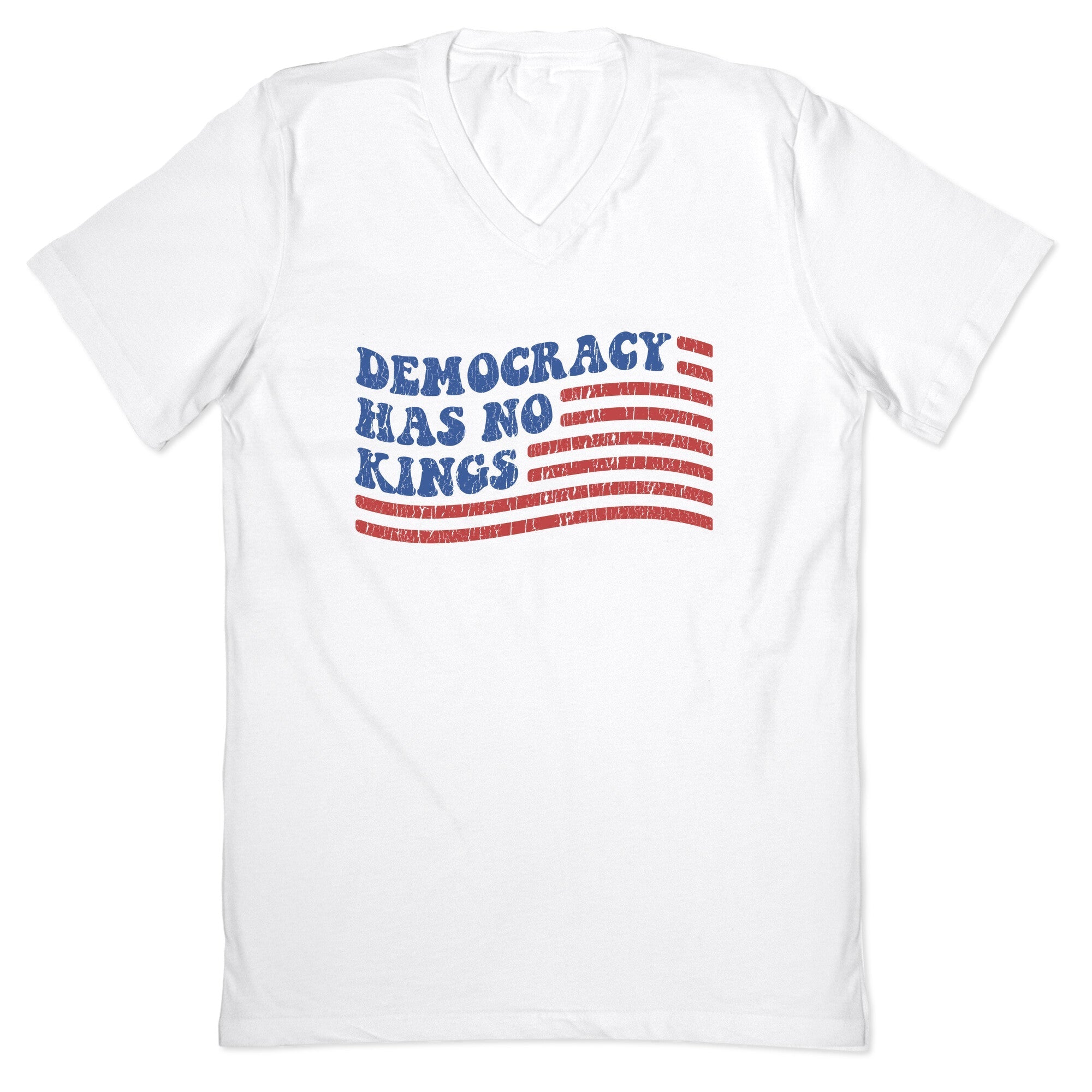 Democracy Has No Kings V-Neck - Adult & Kids T-Shirts, Sweatshirts & Hoodies apparel design preview 1