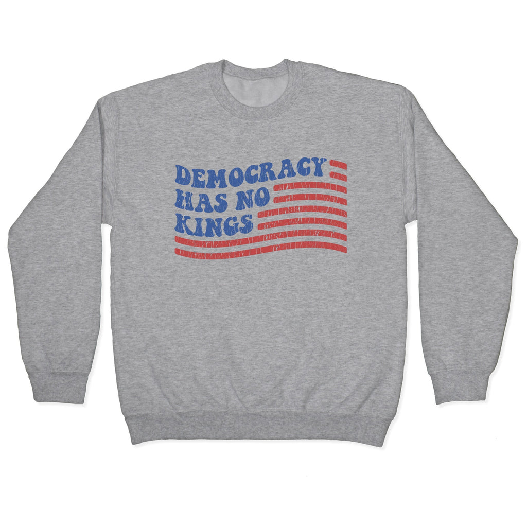 Democracy Has No Kings Crewneck - Adult & Kids T-Shirts, Sweatshirts & Hoodies apparel design preview 1