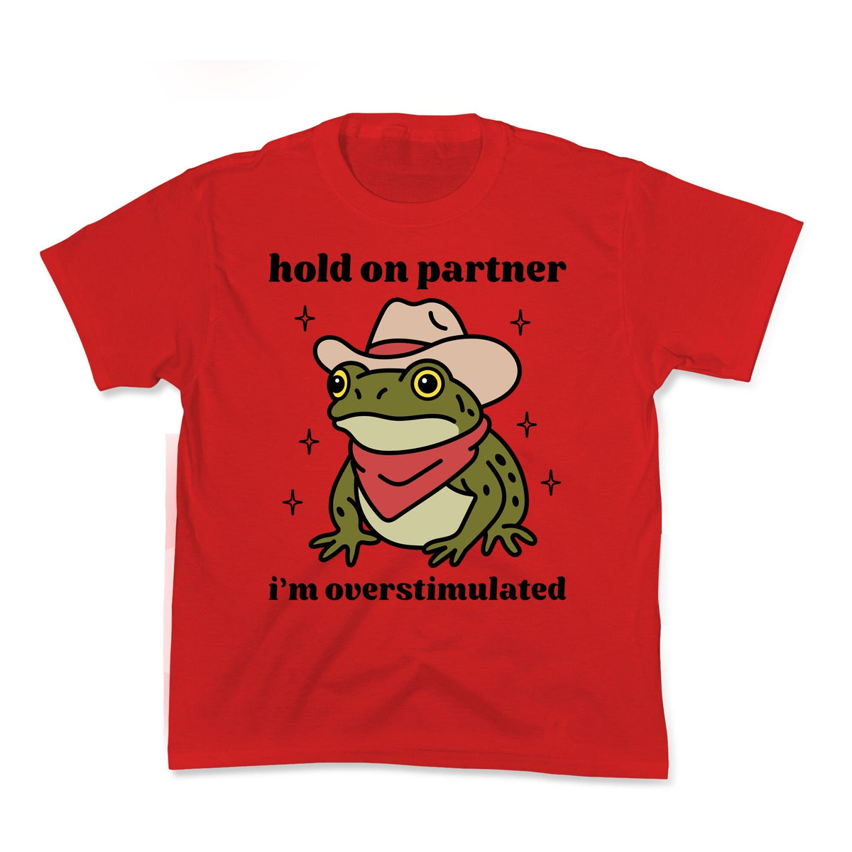 Hold on Partner, Im Overstimulated - Adult & Kids T-Shirts, Sweatshirts & Hoodies apparel design preview 1