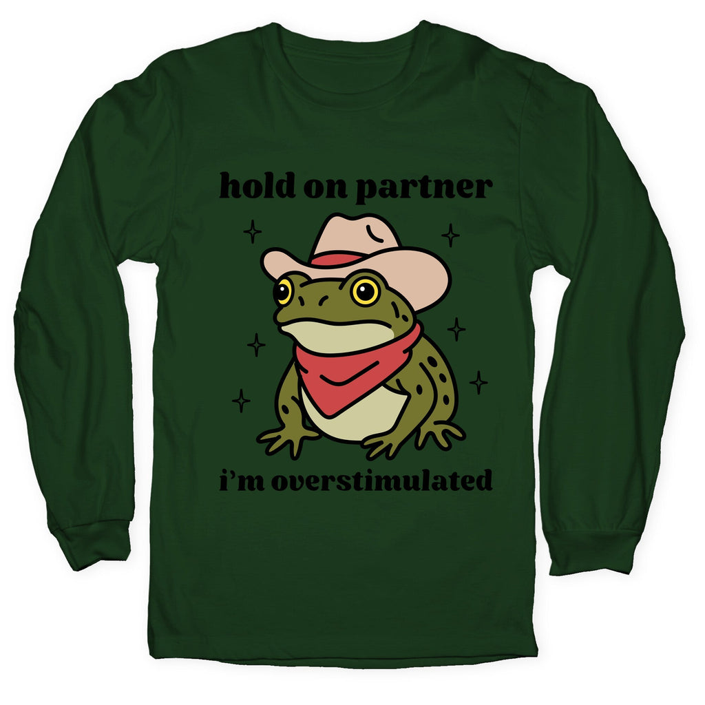 Hold on Partner, Im Overstimulated - Adult & Kids T-Shirts, Sweatshirts & Hoodies apparel design preview 1