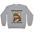 Hold on Partner, Im Overstimulated Crewneck - Adult & Kids T-Shirts, Sweatshirts & Hoodies apparel design preview 1