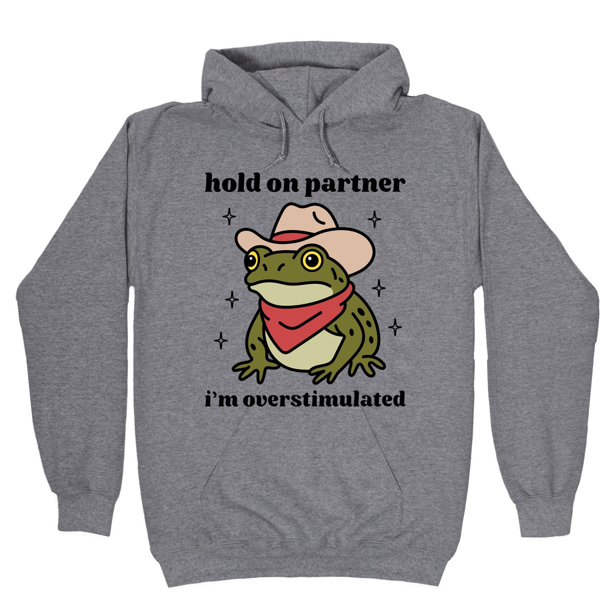 Hold on Partner, Im Overstimulated - Adult & Kids T-Shirts, Sweatshirts & Hoodies apparel design preview 1