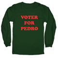 Vote for Pedro - Adult & Kids T-Shirts, Sweatshirts & Hoodies apparel design preview 1