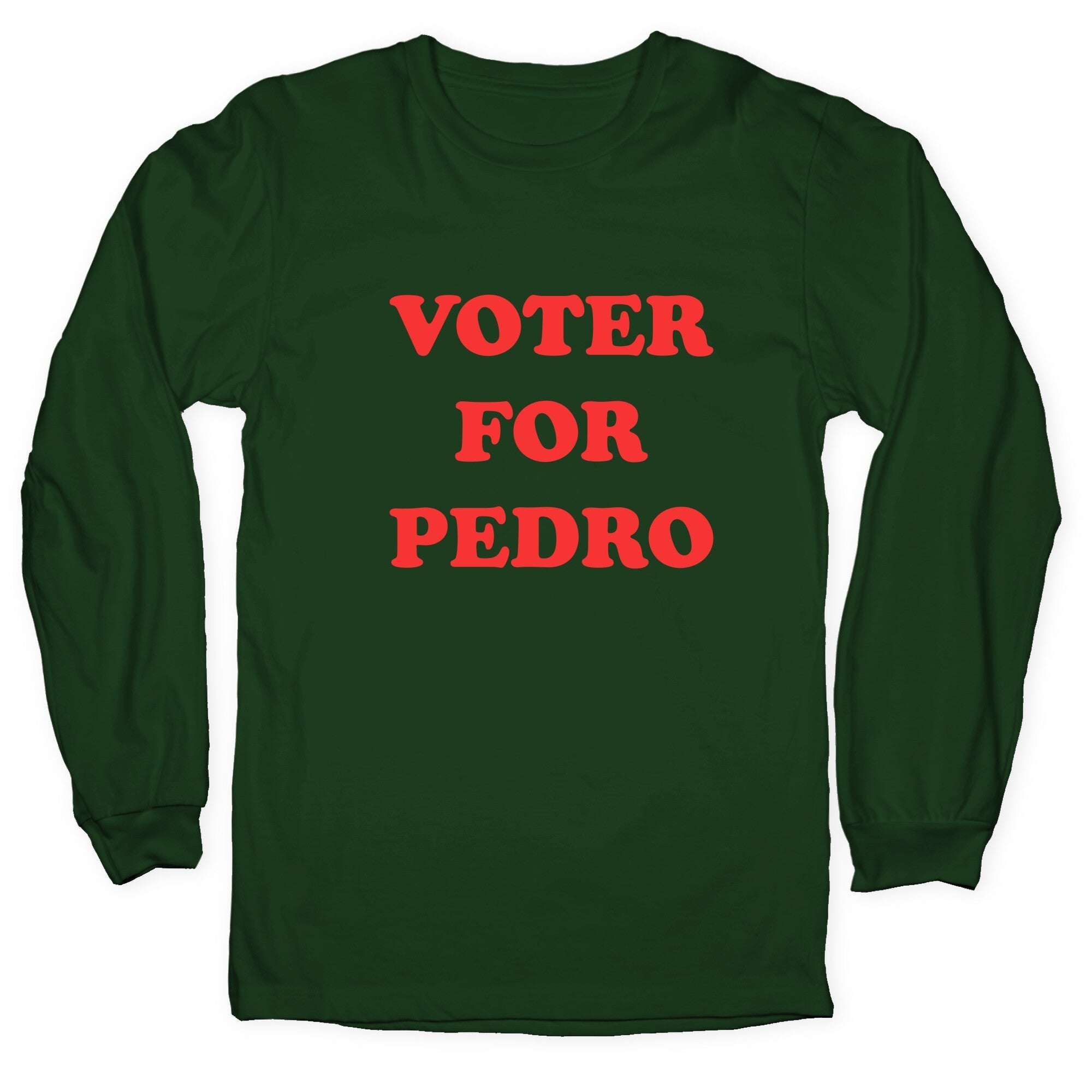 Vote for Pedro - Adult & Kids T-Shirts, Sweatshirts & Hoodies apparel design preview 1