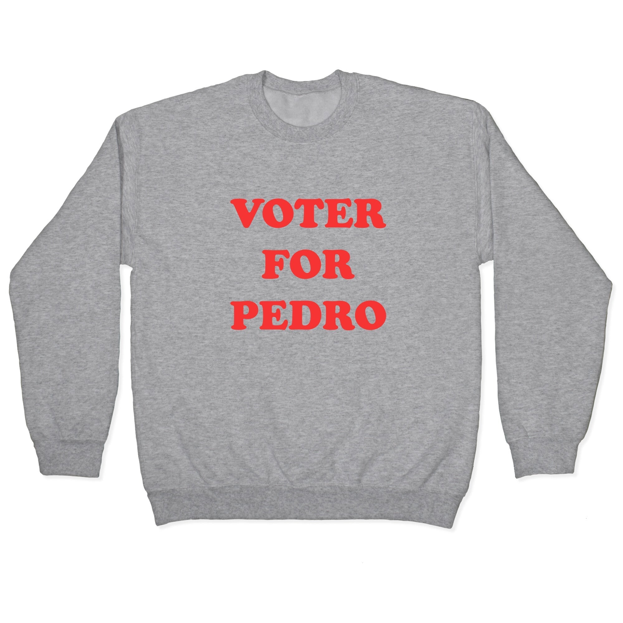 Vote for Pedro Crewneck - Adult & Kids T-Shirts, Sweatshirts & Hoodies apparel design preview 1