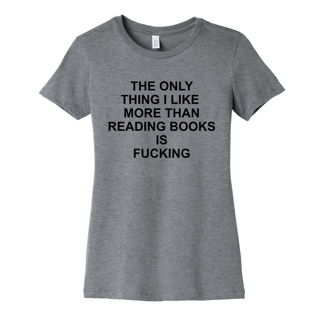 The only thing I like more than reading books Womens - Adult & Kids T-Shirts, Sweatshirts & Hoodies apparel design preview 1