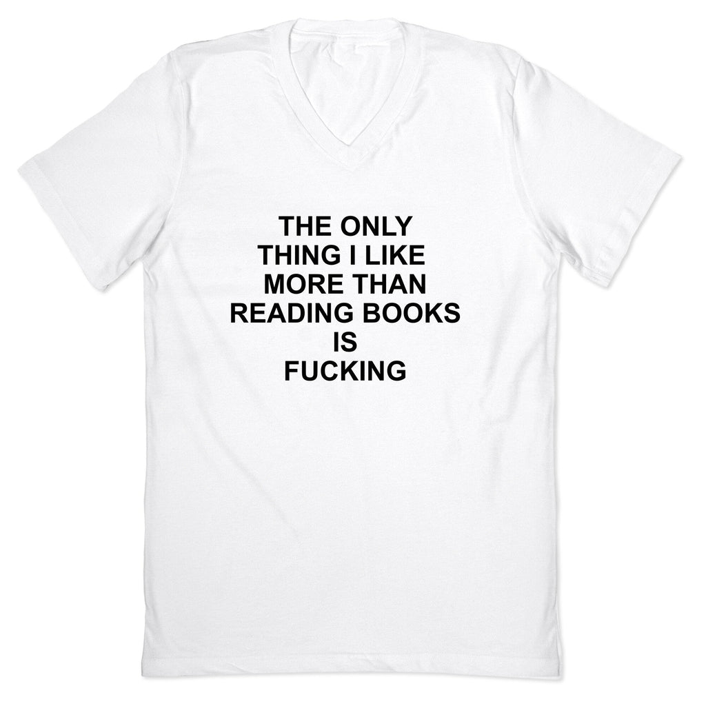 The only thing I like more than reading books V-Neck - Adult & Kids T-Shirts, Sweatshirts & Hoodies apparel design preview 1
