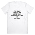 The only thing I like more than reading books V-Neck - Adult & Kids T-Shirts, Sweatshirts & Hoodies apparel design preview 1