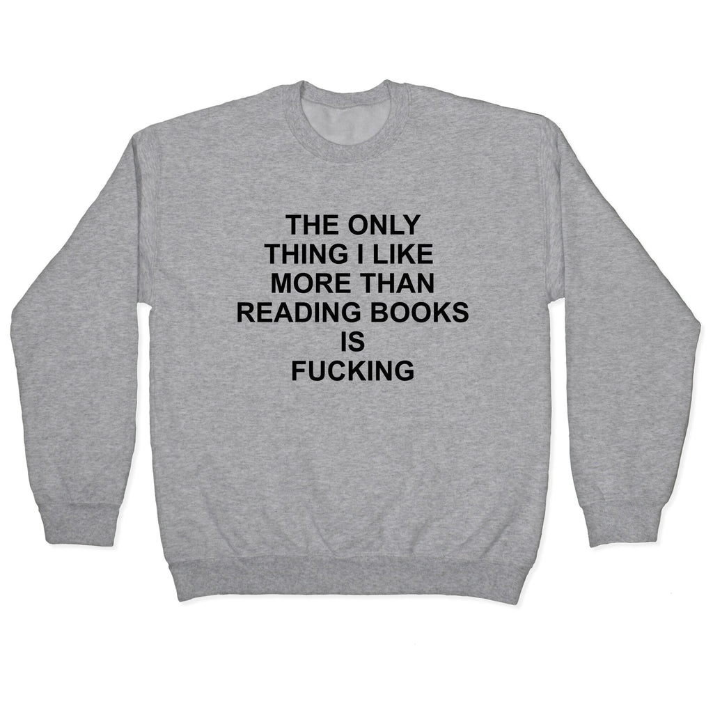 The only thing I like more than reading books - Adult & Kids T-Shirts, Sweatshirts & Hoodies apparel design preview 1