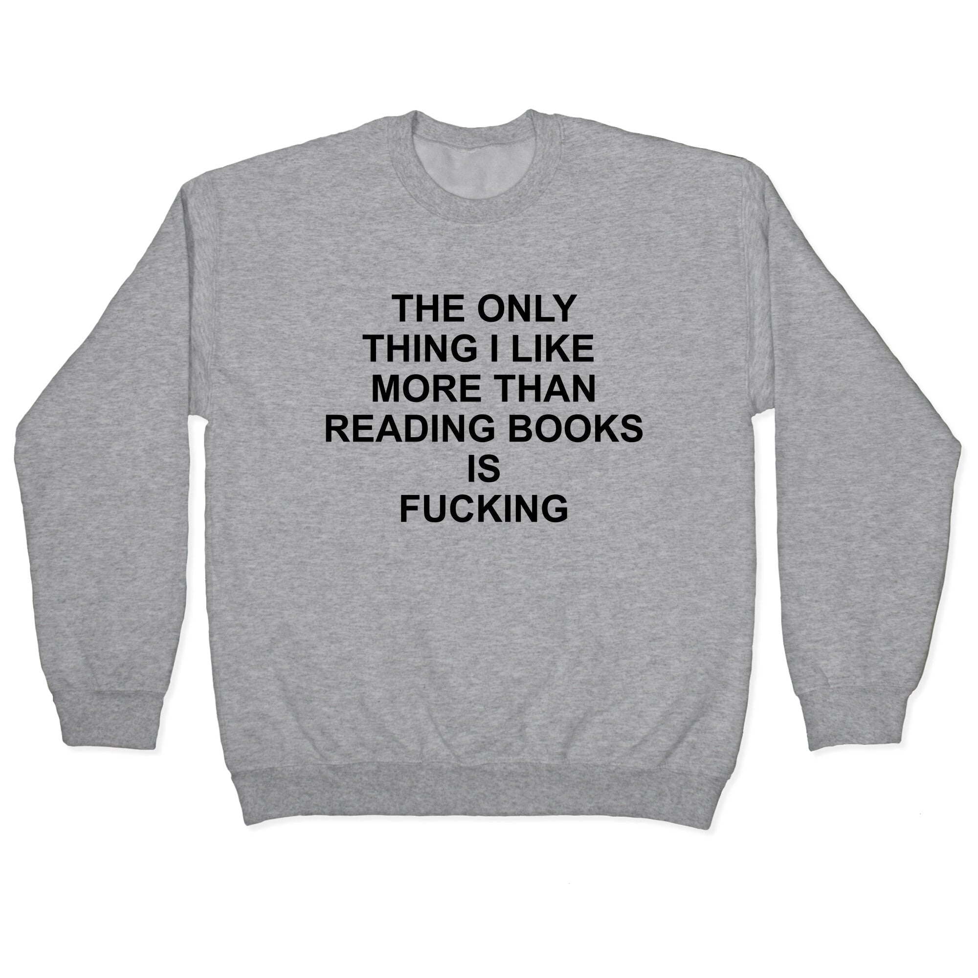 The only thing I like more than reading books - Adult & Kids T-Shirts, Sweatshirts & Hoodies apparel design preview 1