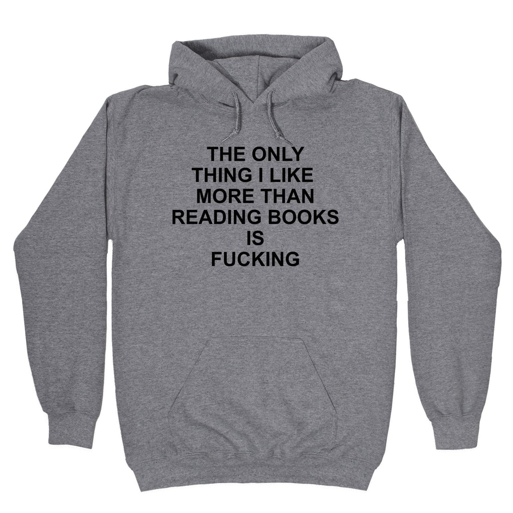 The only thing I like more than reading books - Adult & Kids T-Shirts, Sweatshirts & Hoodies apparel design preview 1