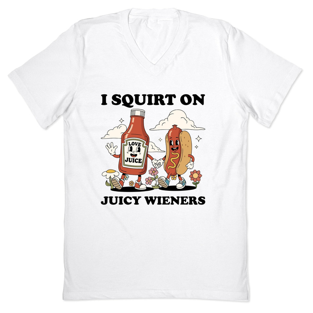 I Squirt on Juicy Wieners V-Neck - Adult & Kids T-Shirts, Sweatshirts & Hoodies apparel design preview 1