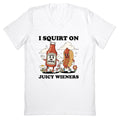 I Squirt on Juicy Wieners V-Neck - Adult & Kids T-Shirts, Sweatshirts & Hoodies apparel design preview 1