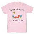 Wake Up Sluts its Time to Sin - Adult & Kids T-Shirts, Sweatshirts & Hoodies apparel design preview 1