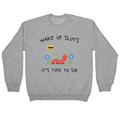 Wake Up Sluts its Time to Sin Crewneck - Adult & Kids T-Shirts, Sweatshirts & Hoodies apparel design preview 1