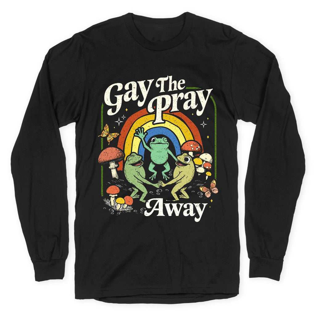Gay The Pray Away - Adult & Kids T-Shirts, Sweatshirts & Hoodies apparel design preview 1