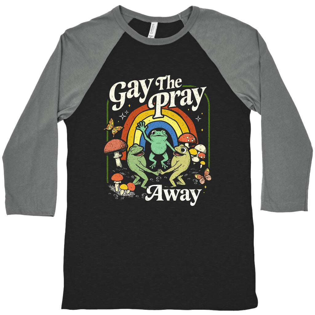 Gay The Pray Away Baseball - Adult & Kids T-Shirts, Sweatshirts & Hoodies apparel design preview 1