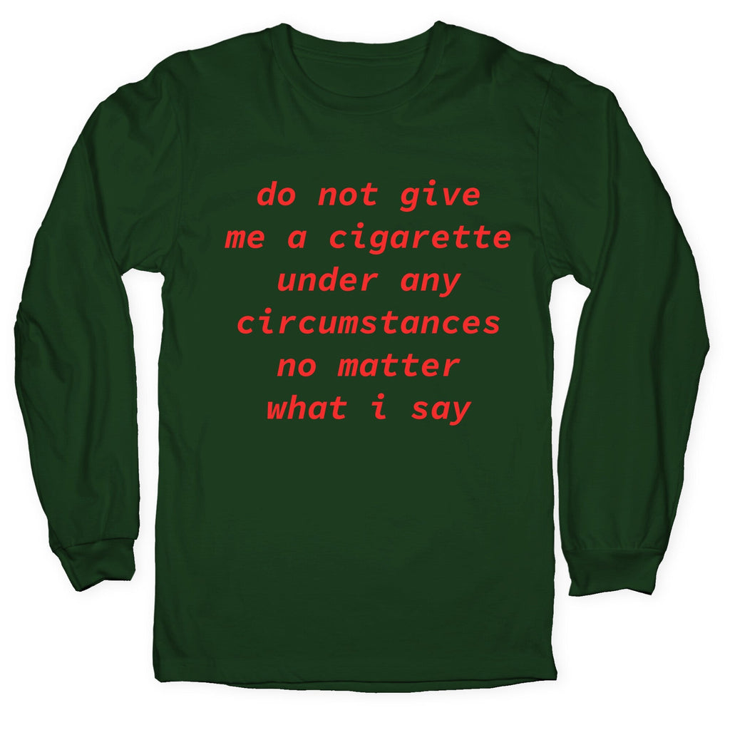 Do Not Give Me a Cigarette - Adult & Kids T-Shirts, Sweatshirts & Hoodies apparel design preview 1