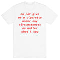 Do Not Give Me a Cigarette - Adult & Kids T-Shirts, Sweatshirts & Hoodies apparel design preview 1
