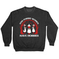 Women Have Hobbies Crewneck - Adult & Kids T-Shirts, Sweatshirts & Hoodies apparel design preview 1