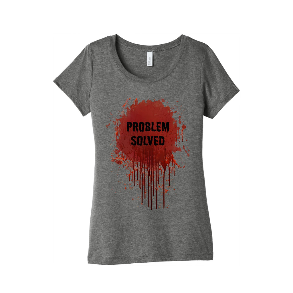 Problem Solved Womens Triblend - Adult & Kids T-Shirts, Sweatshirts & Hoodies apparel design preview 1