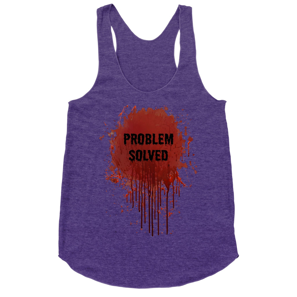 Problem Solved Racerback Tank - Adult & Kids T-Shirts, Sweatshirts & Hoodies apparel design preview 1