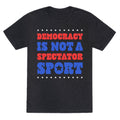 Democracy Is Not a Spectator Sport Unisex Triblend - Adult & Kids T-Shirts, Sweatshirts & Hoodies apparel design preview 1