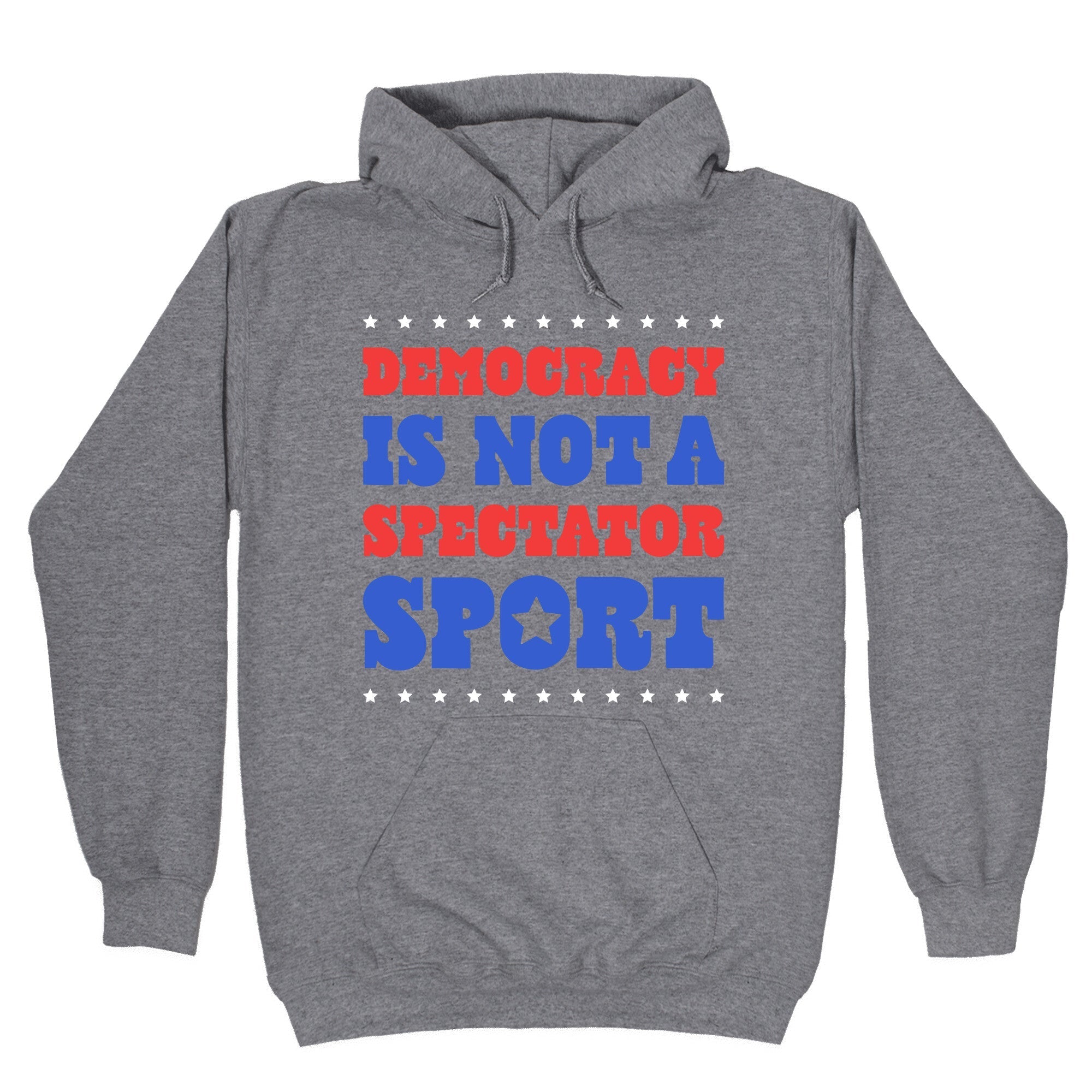 Democracy Is Not a Spectator Sport - Adult & Kids T-Shirts, Sweatshirts & Hoodies apparel design preview 1