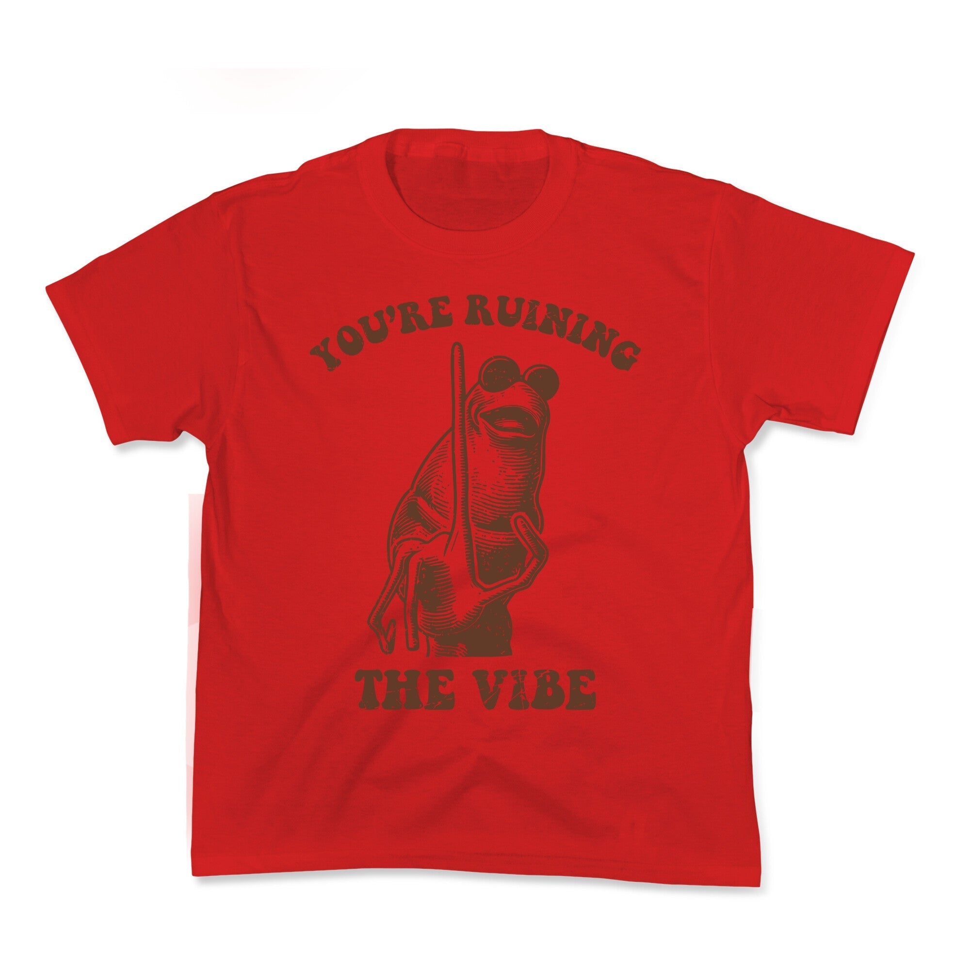 You Are Ruining the Vibe - Adult & Kids T-Shirts, Sweatshirts & Hoodies apparel design preview 1