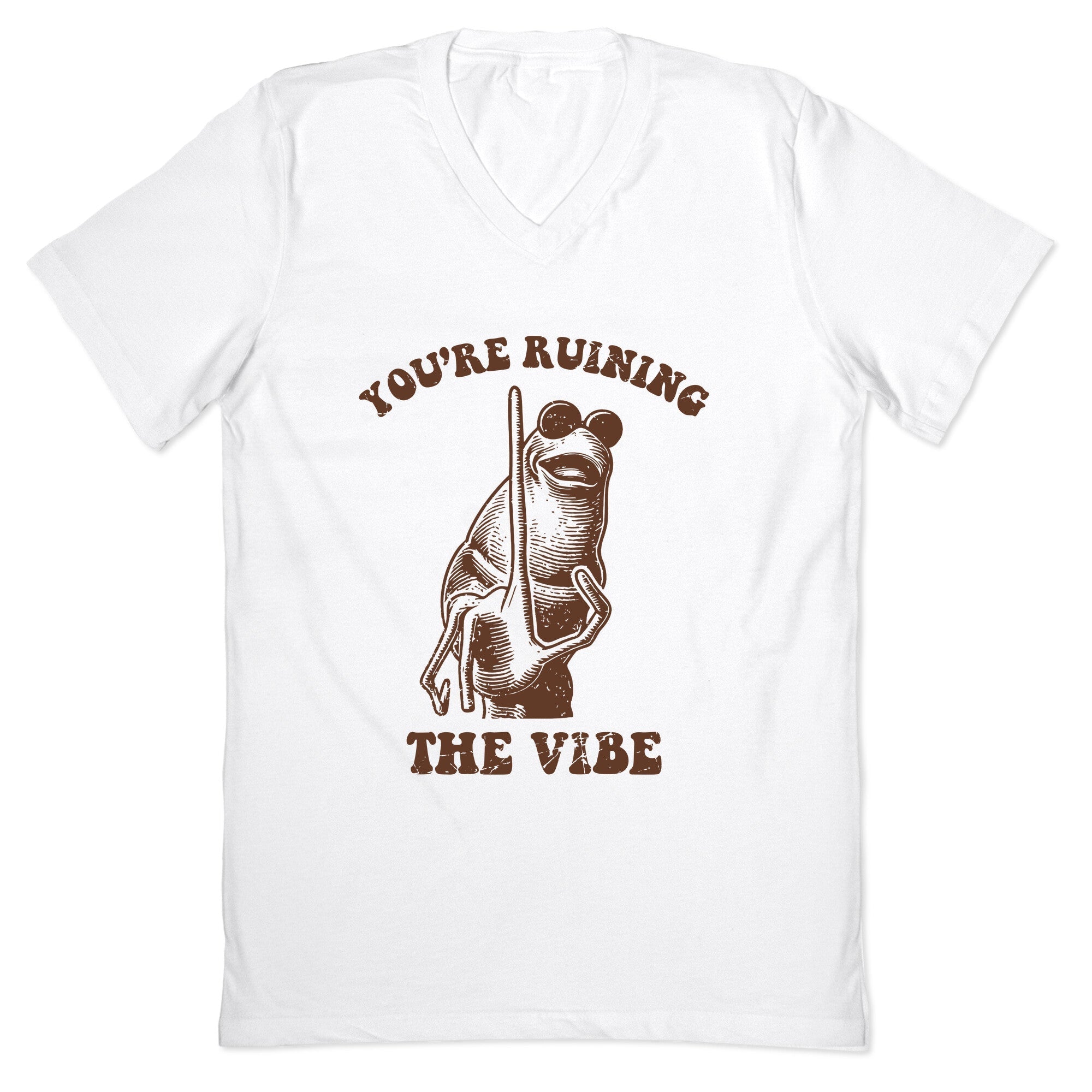 You Are Ruining the Vibe V-Neck - Adult & Kids T-Shirts, Sweatshirts & Hoodies apparel design preview 1