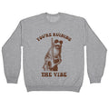 You Are Ruining the Vibe Crewneck - Adult & Kids T-Shirts, Sweatshirts & Hoodies apparel design preview 1
