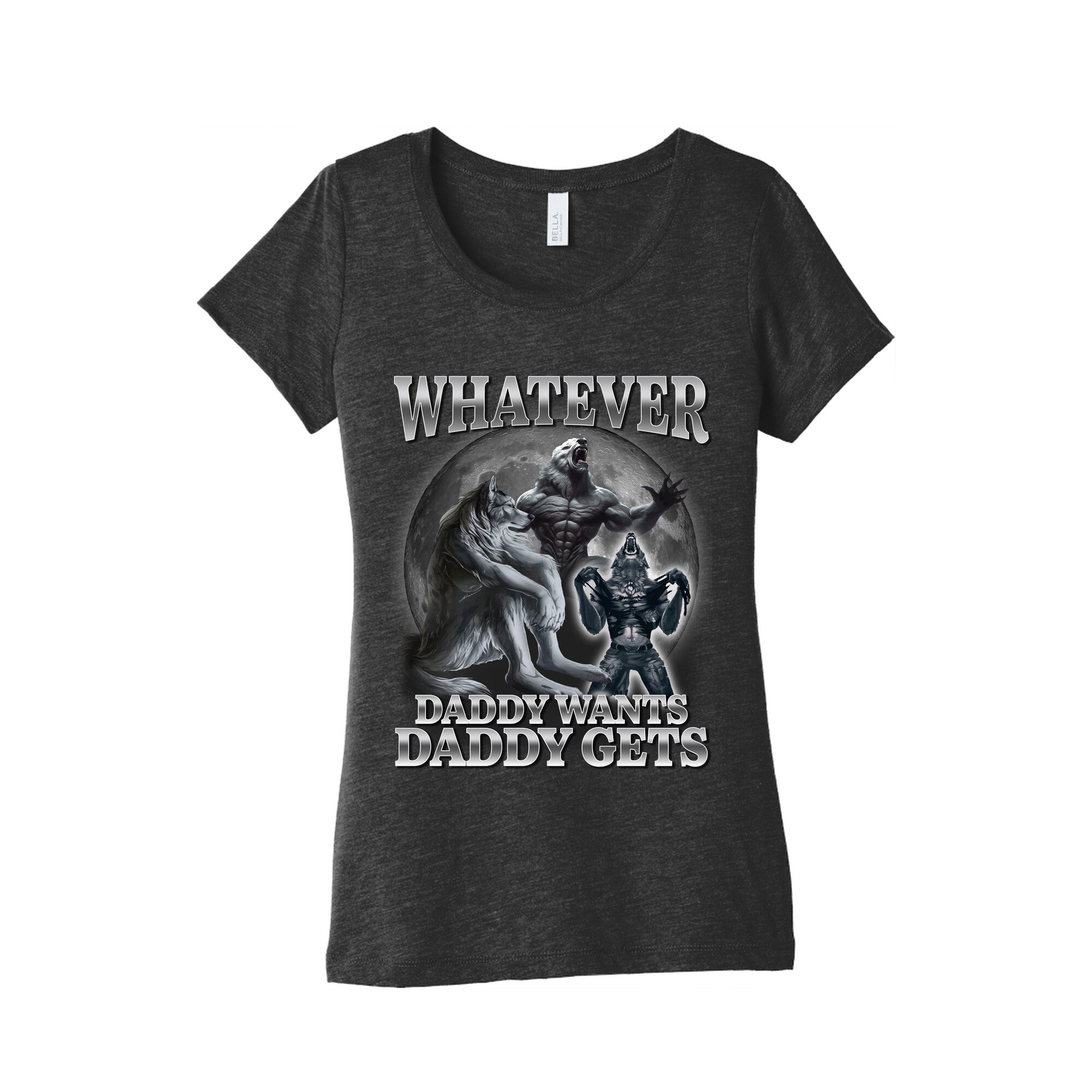 Whatever Daddy Wants Wolf Womens Triblend - Adult & Kids T-Shirts, Sweatshirts & Hoodies apparel design preview 1