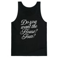 Do You Want the House Tour? Tank Top - Adult & Kids T-Shirts, Sweatshirts & Hoodies apparel design preview 1