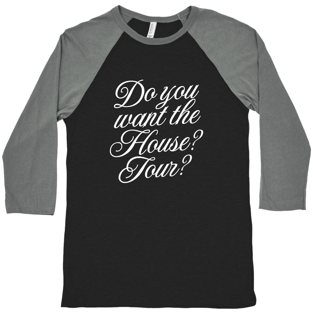 Do You Want the House Tour? Baseball - Adult & Kids T-Shirts, Sweatshirts & Hoodies apparel design preview 1