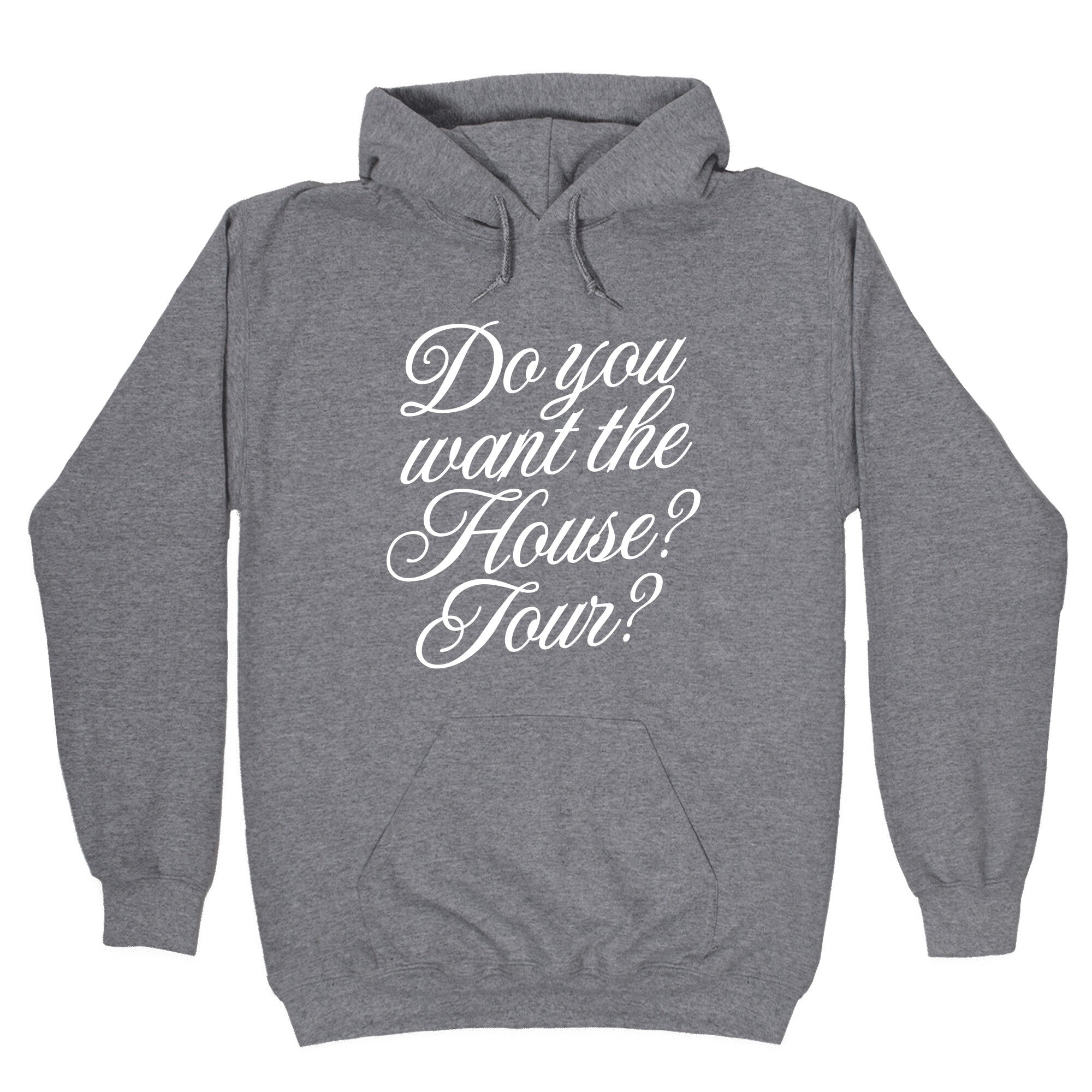 Do You Want the House Tour? - Adult & Kids T-Shirts, Sweatshirts & Hoodies apparel design preview 1