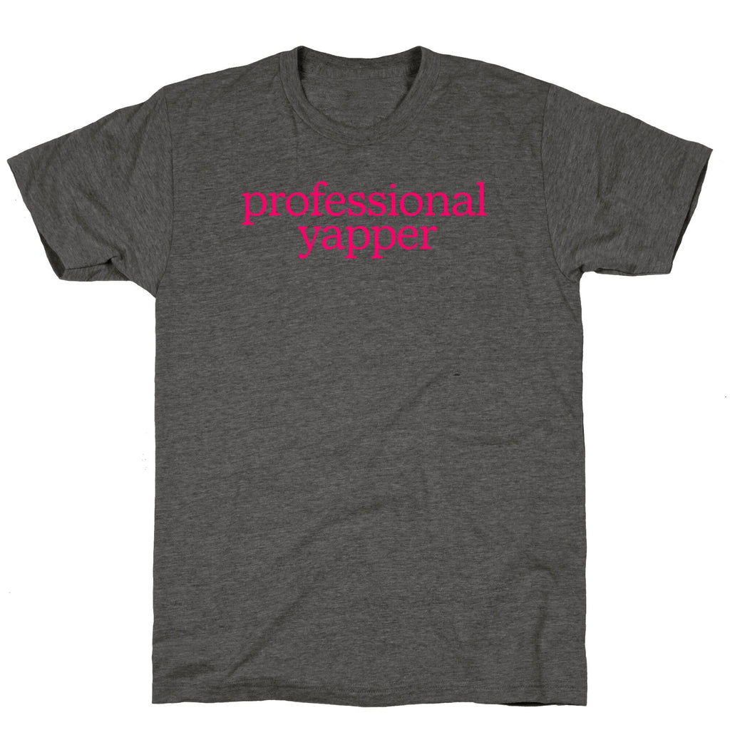 Professional Yapper Unisex Triblend - Adult & Kids T-Shirts, Sweatshirts & Hoodies apparel design preview 1