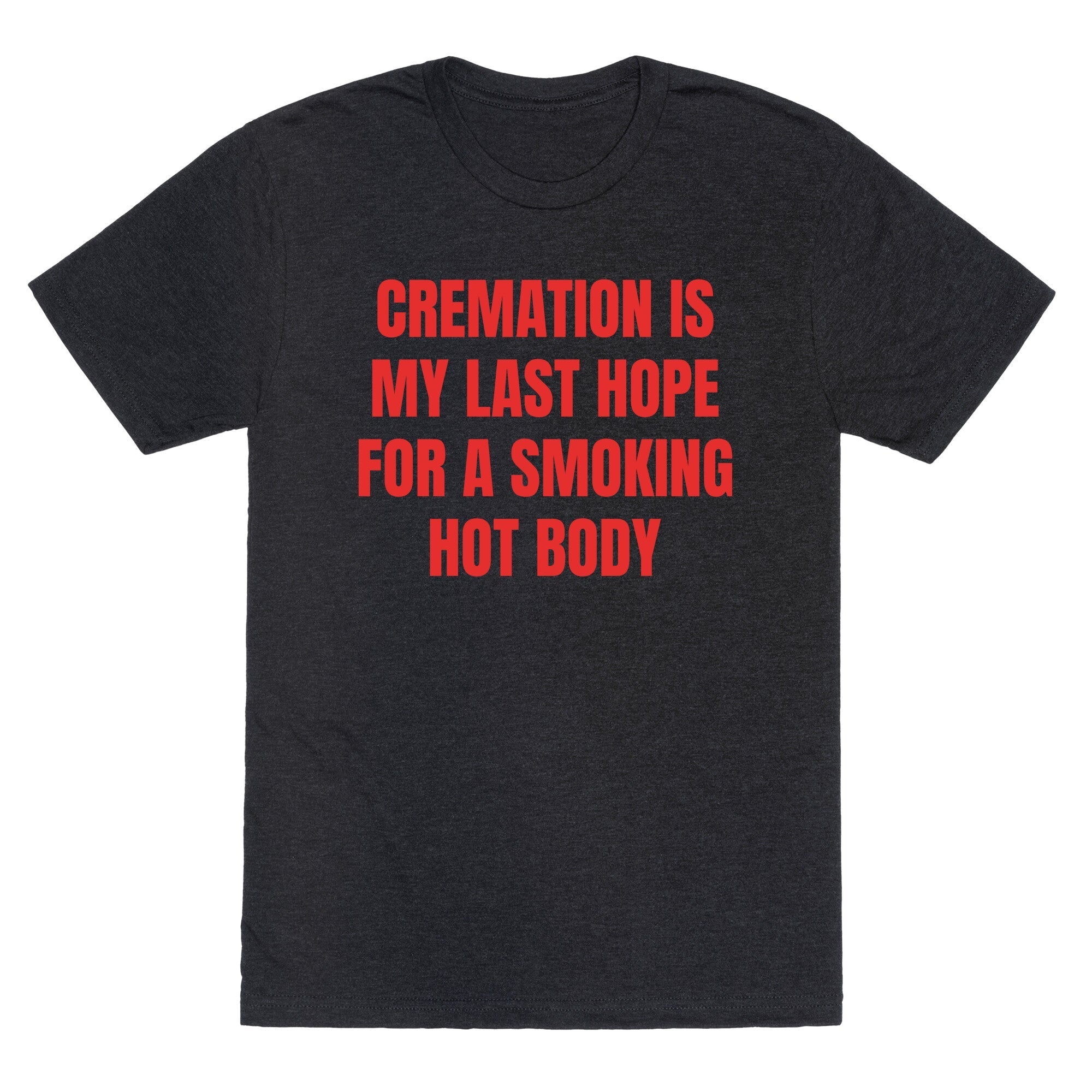 Smoking Hot Body Unisex Triblend - Adult & Kids T-Shirts, Sweatshirts & Hoodies apparel design preview 1